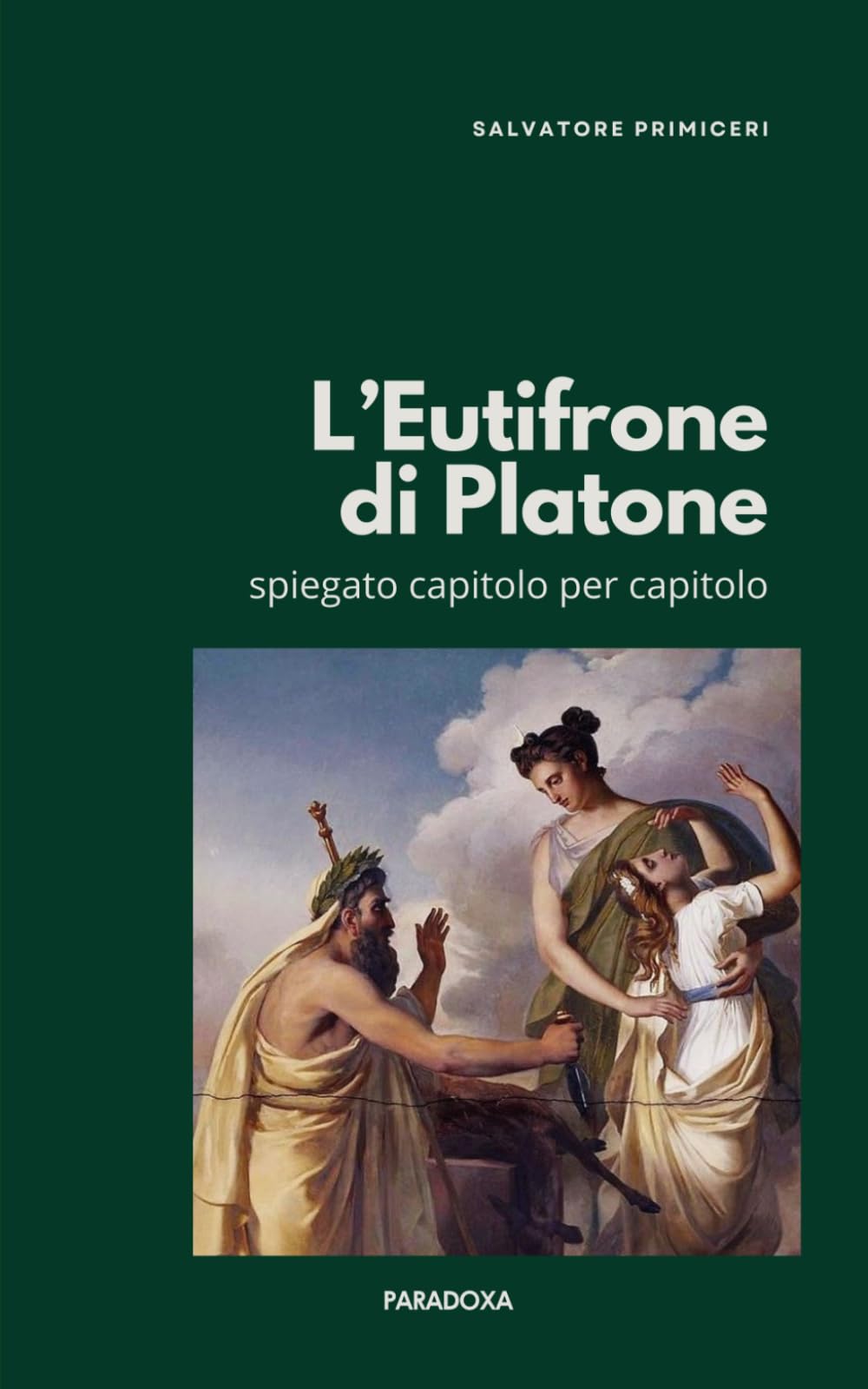 L'Eutifrone di Platone: Spiegato capitolo per capitolo (Paradoxa Filosofia)