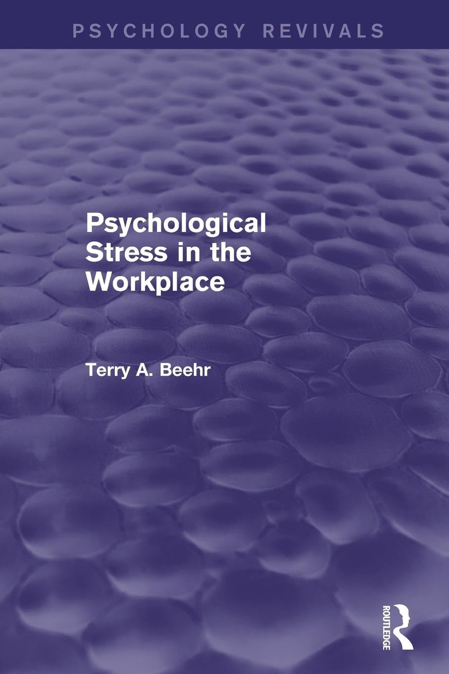 Psychological Stress in the Workplace (Psychology Revivals)