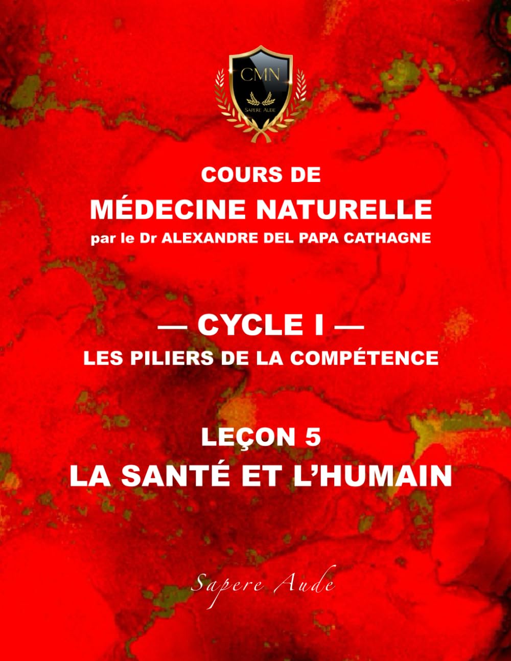 Cours de Médecine Naturelle - Leçon 5 : La santé et l'humain (Cours de Médecine Naturelle — Cycle 1 : Les piliers de la compétence)