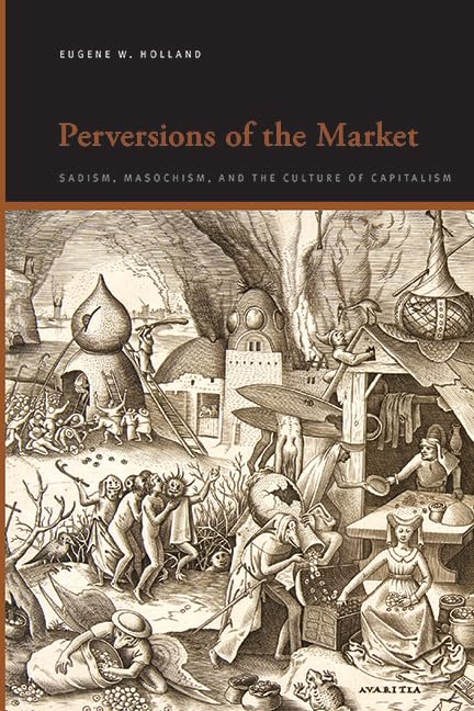 Perversions of the Market: Sadism, Masochism, and the Culture of Capitalism (SUNY series, Insinuations: Philosophy, Psychoanalysis, Literature)      Kindle Edition