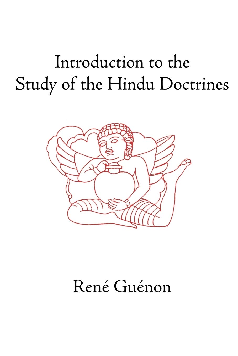 Introduction to the Study of the Hindu Doctrines (Collected Works of Rene Guenon)