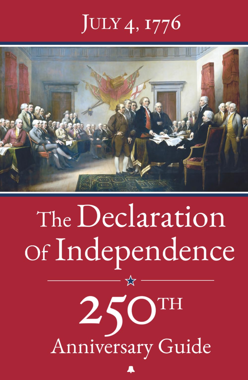 The Declaration of Independence: 250th Anniversary Guide – The Complete Text with Detailed Analysis, American Revolution Timelines 1763–1776, Founding Fathers' Biographies, Full-Color Illustrations