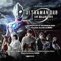 ジャガリ！ウルトラマンオーブ THE ORIGIN SAGA ウルトラマンオーブ THE ORIGIN SAGA』が待望のBD＆DVD化