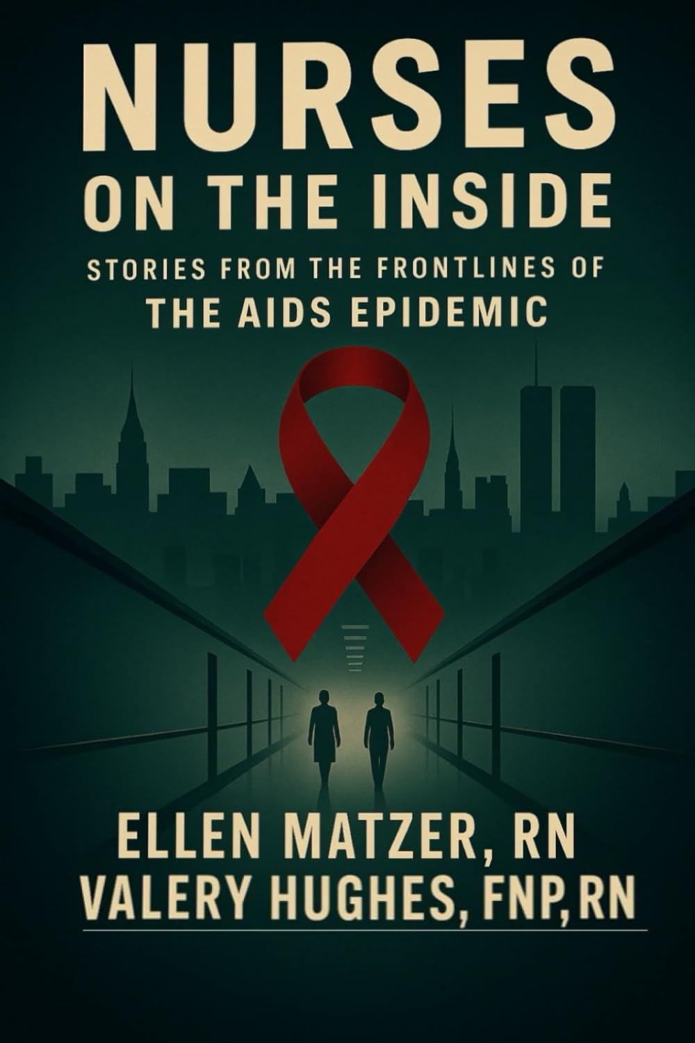 NURSES ON THE INSIDE: STORIES FROM THE FRONTLINES OF THE AIDS EPIDEMIC