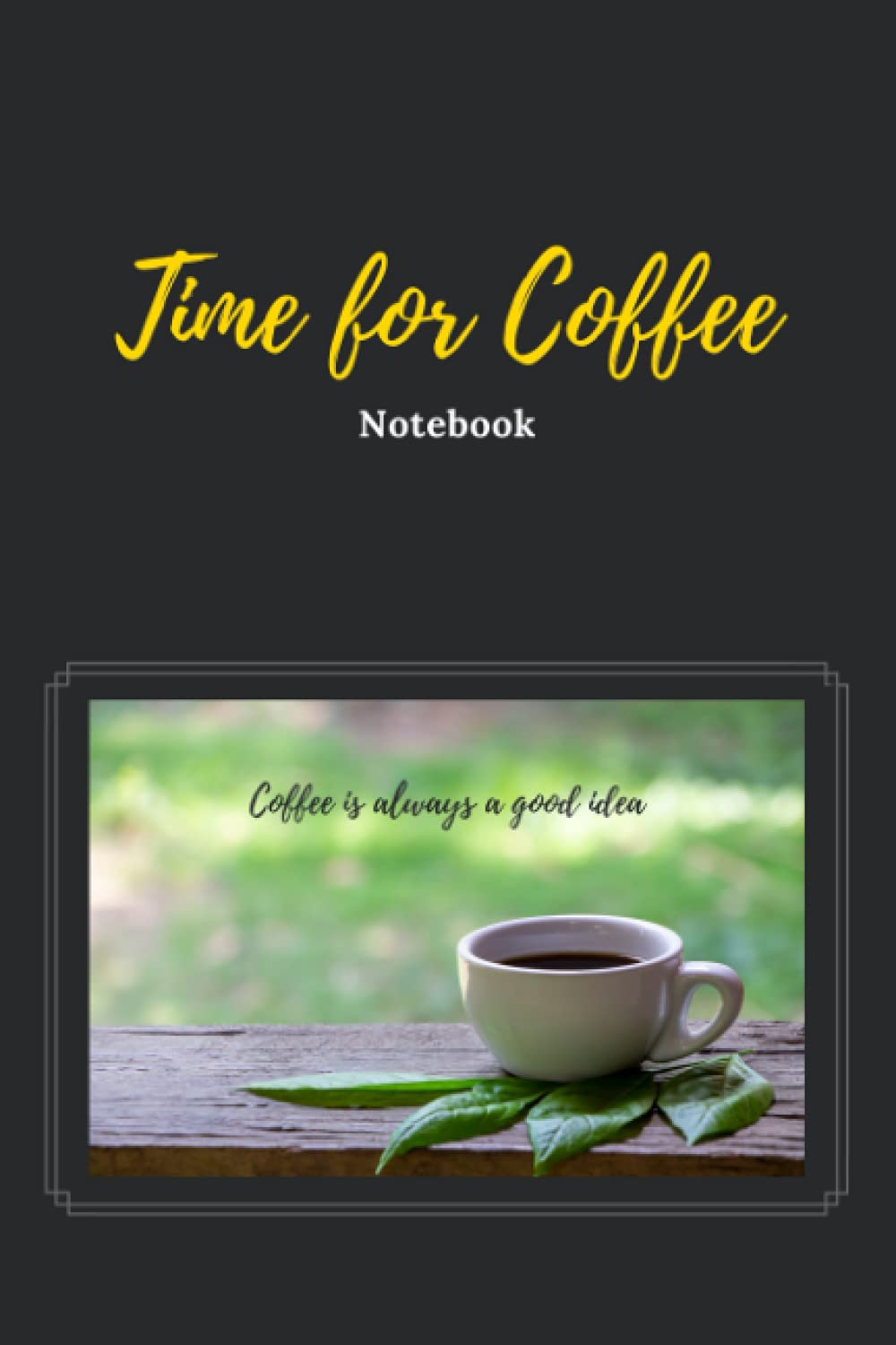 Time for Coffee: Notebook