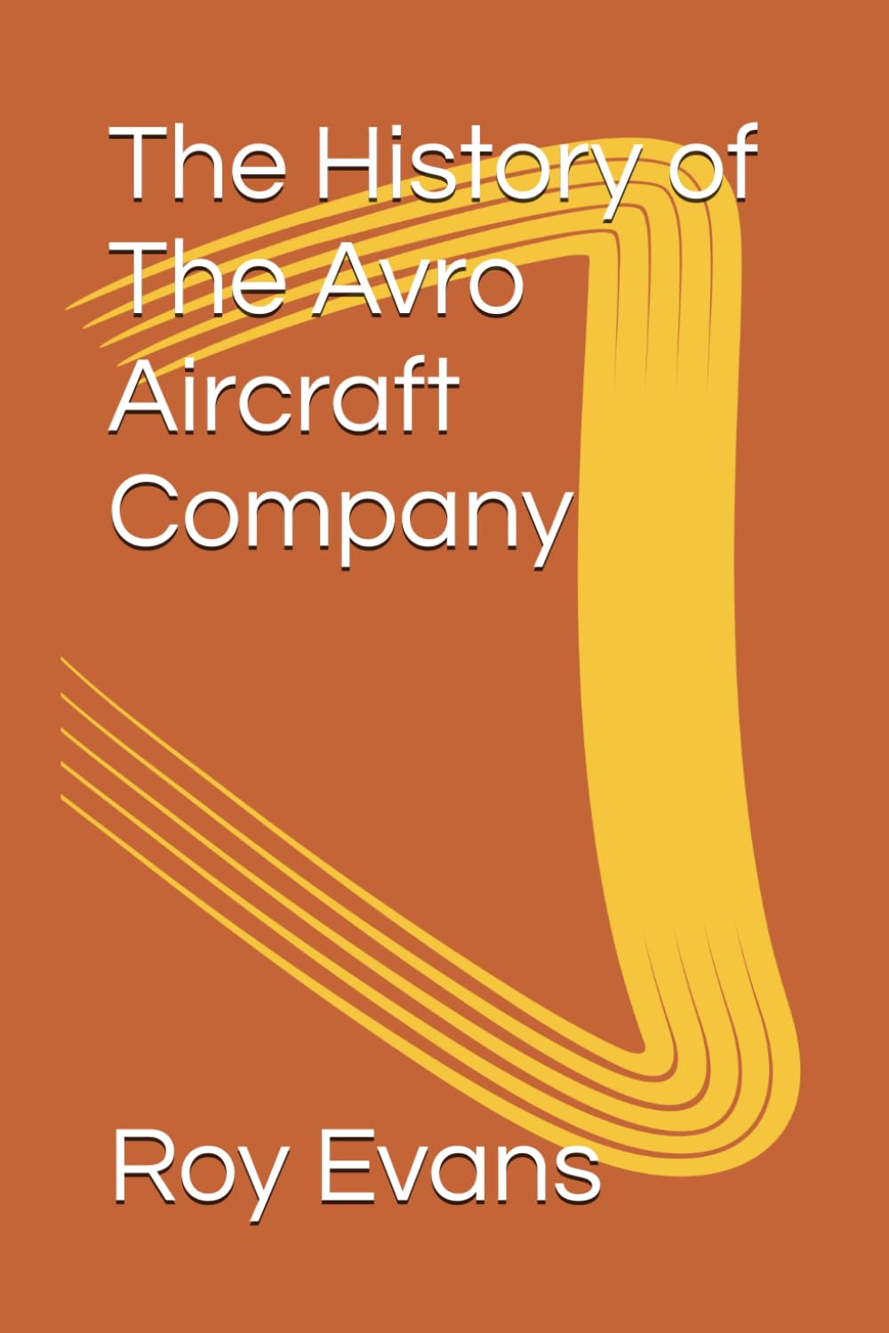 The History of The Avro Aircraft Company (Aviation Companies History)
