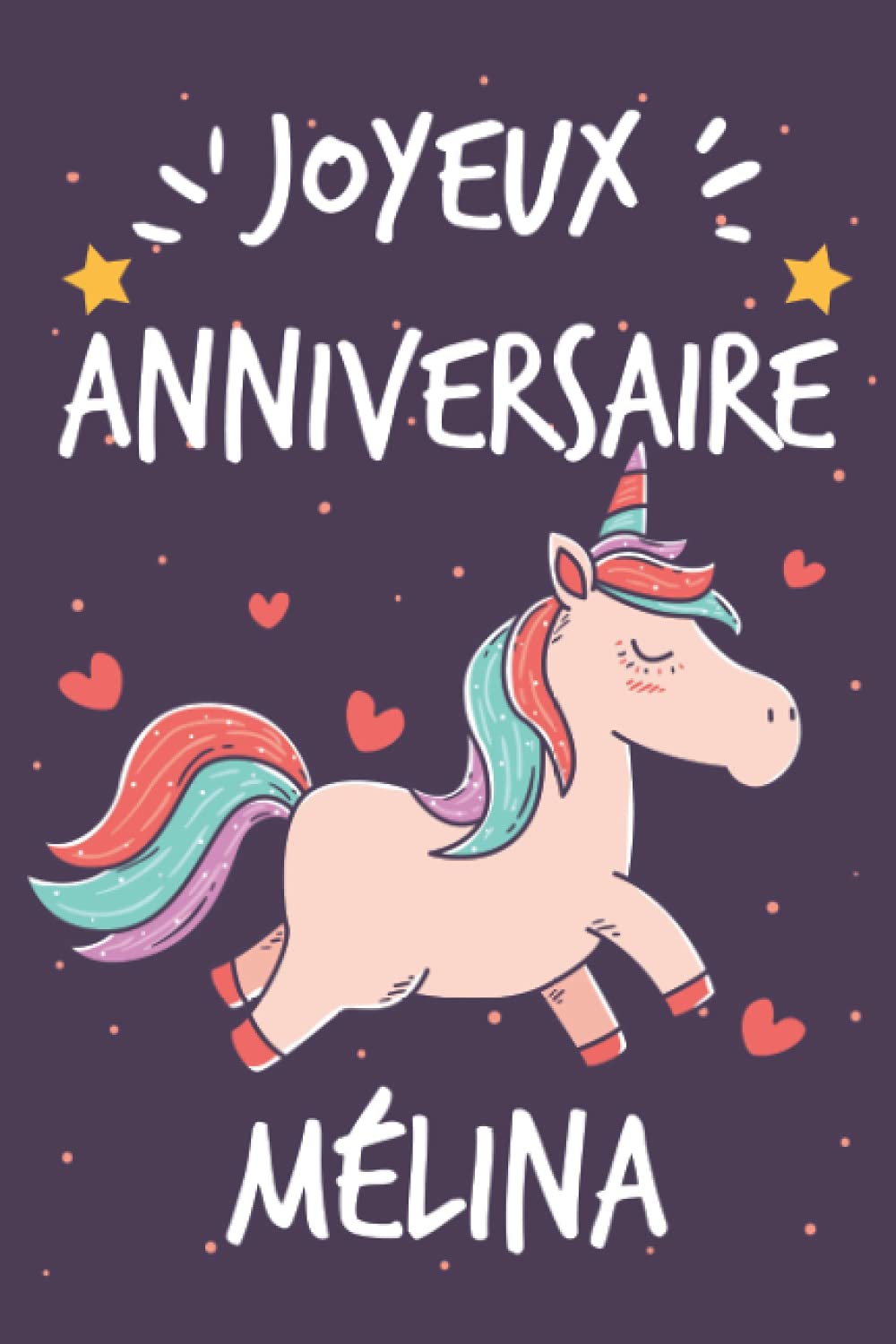 Amazon In Buy Joyeux Anniversaire Melina Cadeau Personnalise Pour Melina Carnet De Notes Licorne Personnalisable Cadeau D Anniversaire Pour Femme Fille Ado Ou Amie Book Online At Low Prices In India Joyeux Anniversaire