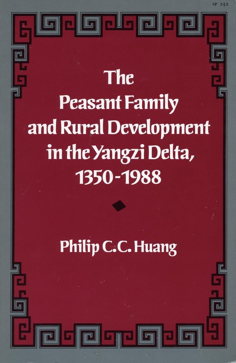 The Peasant Family and Rural Development in the Yangzi Delta, 1350-1988