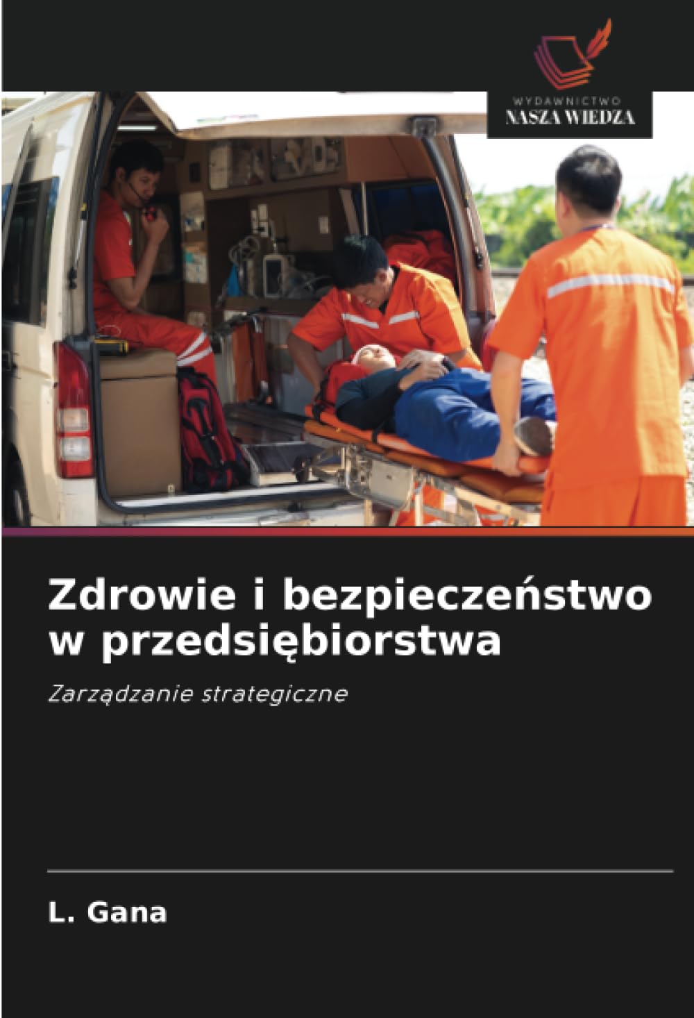Zdrowie i bezpiecze¿stwo w przedsi¿biorstwa: Zarz¿dzanie strategiczne