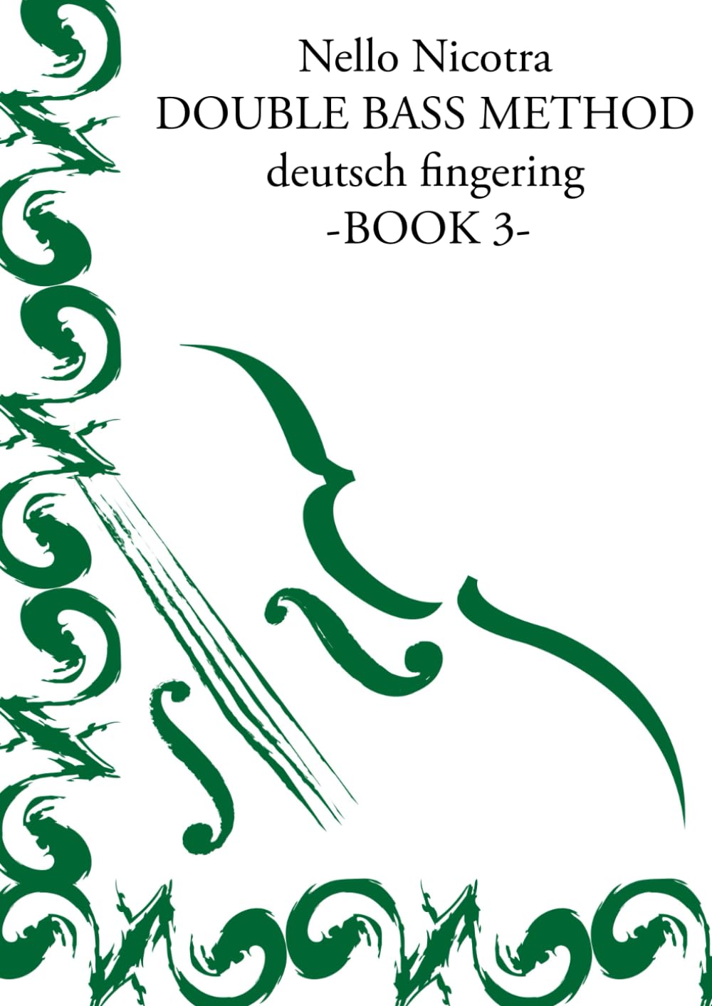 Double Bass Method Book 3: Deutsche Fingering Vol. 3
