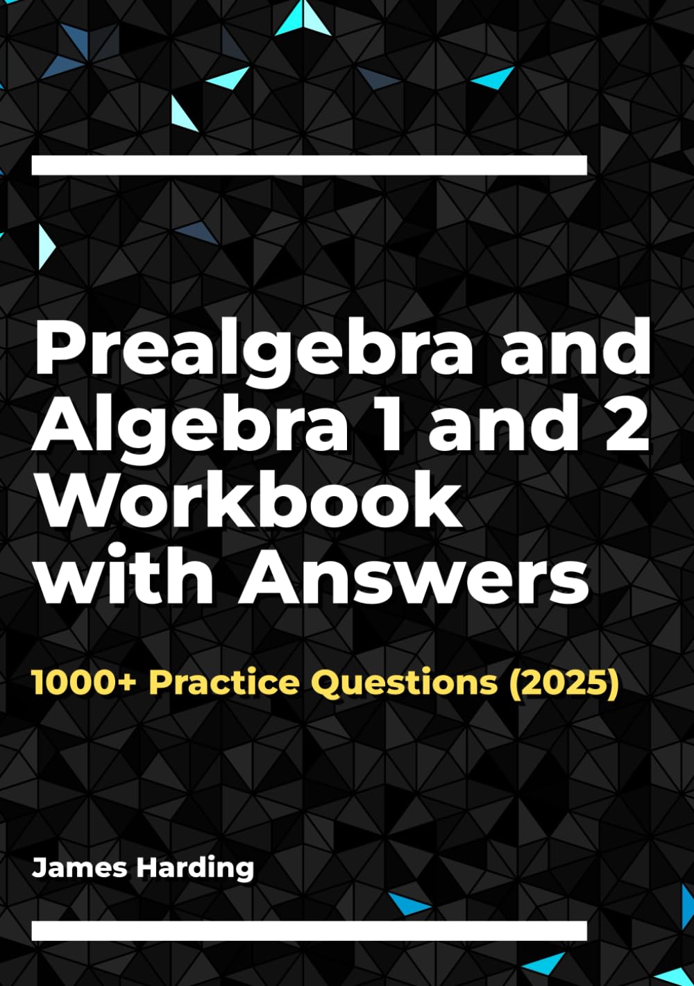 Prealgebra and Algebra 1 and 2 Workbook with Answers: 1000+ Practice Questions (2025)