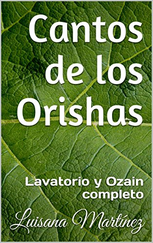 Cantos de los Orishas: Lavatorio y Ozain completo (Spanish Edition)