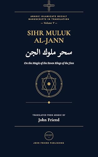 Cover of The Complete Magic of the Jinn Kings — Sihr Muluk al-Jann, A Manual of Conjuration for the Seven Kings of the Jinn