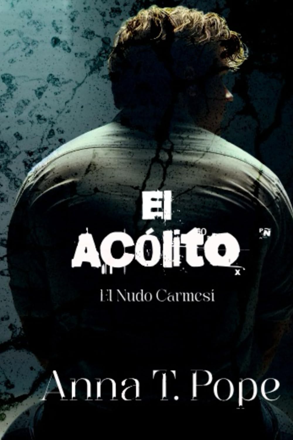 El Acólito: Un romance MM oscuro, de desarrollo lento, con diferencia de edad y cargado de BDSM (El Nudo Carmesí)