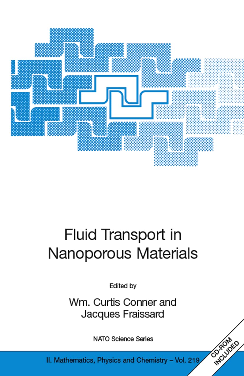 Buy Fluid Transport in Nanoporous Materials: Proceedings of the NATO Advanced Study Institute, Held in La Colle Sur Loup, France, 16-28 June 2003: 219 ... II, Mathematics, Physics and Chemistry) — BookShops.in