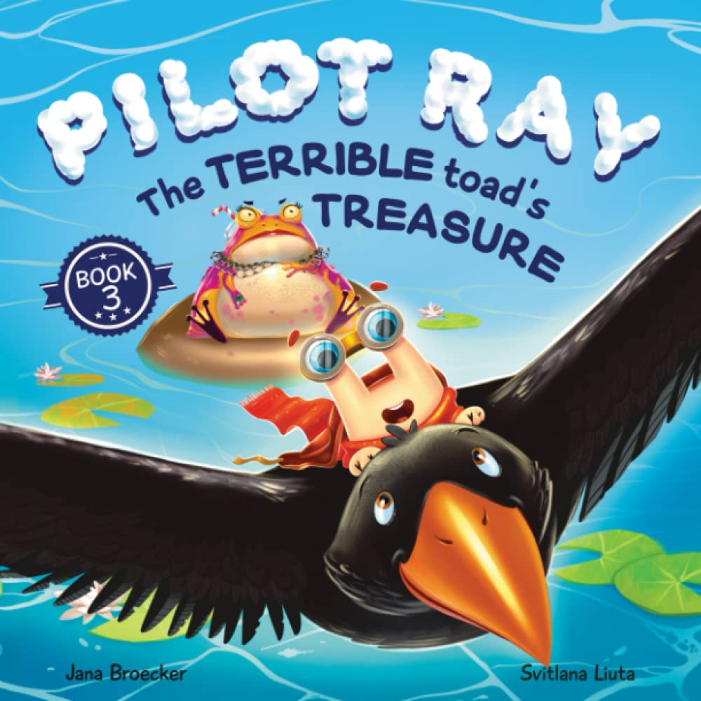 Pilot Ray: The Terrible Toad's Treasure (Dream BIG Series)