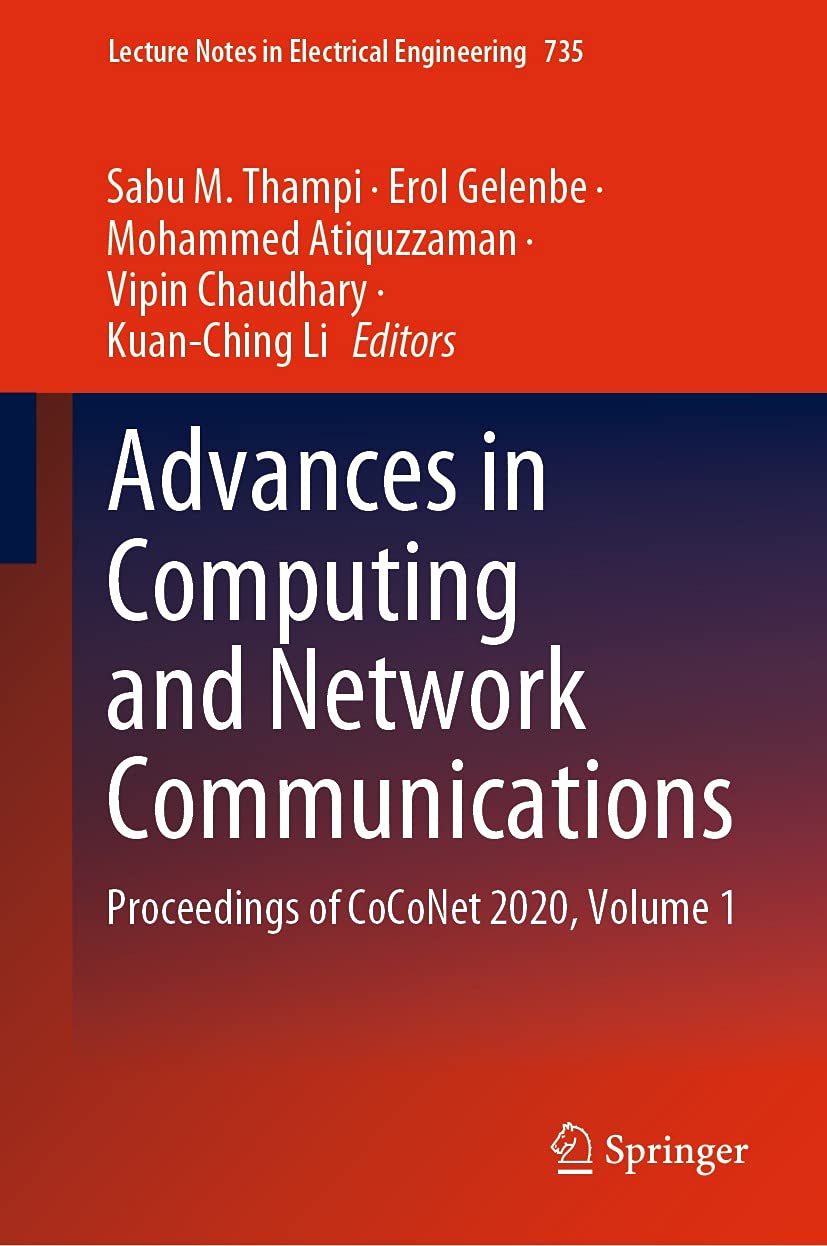 Advances in Computing and Network Communications: Proceedings of CoCoNet 2020, Volume 1 (Lecture Notes in Electrical Engineering Book 735)