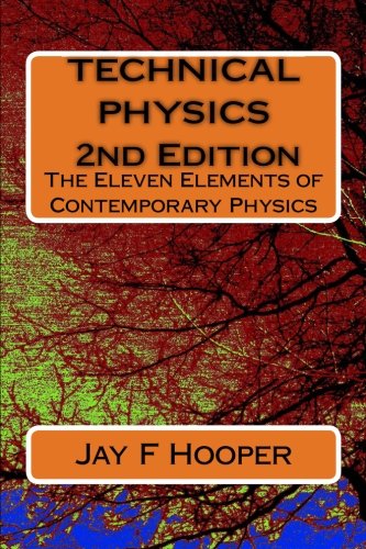 Technical Physics: The Eleven Elements of Contemporary Physics