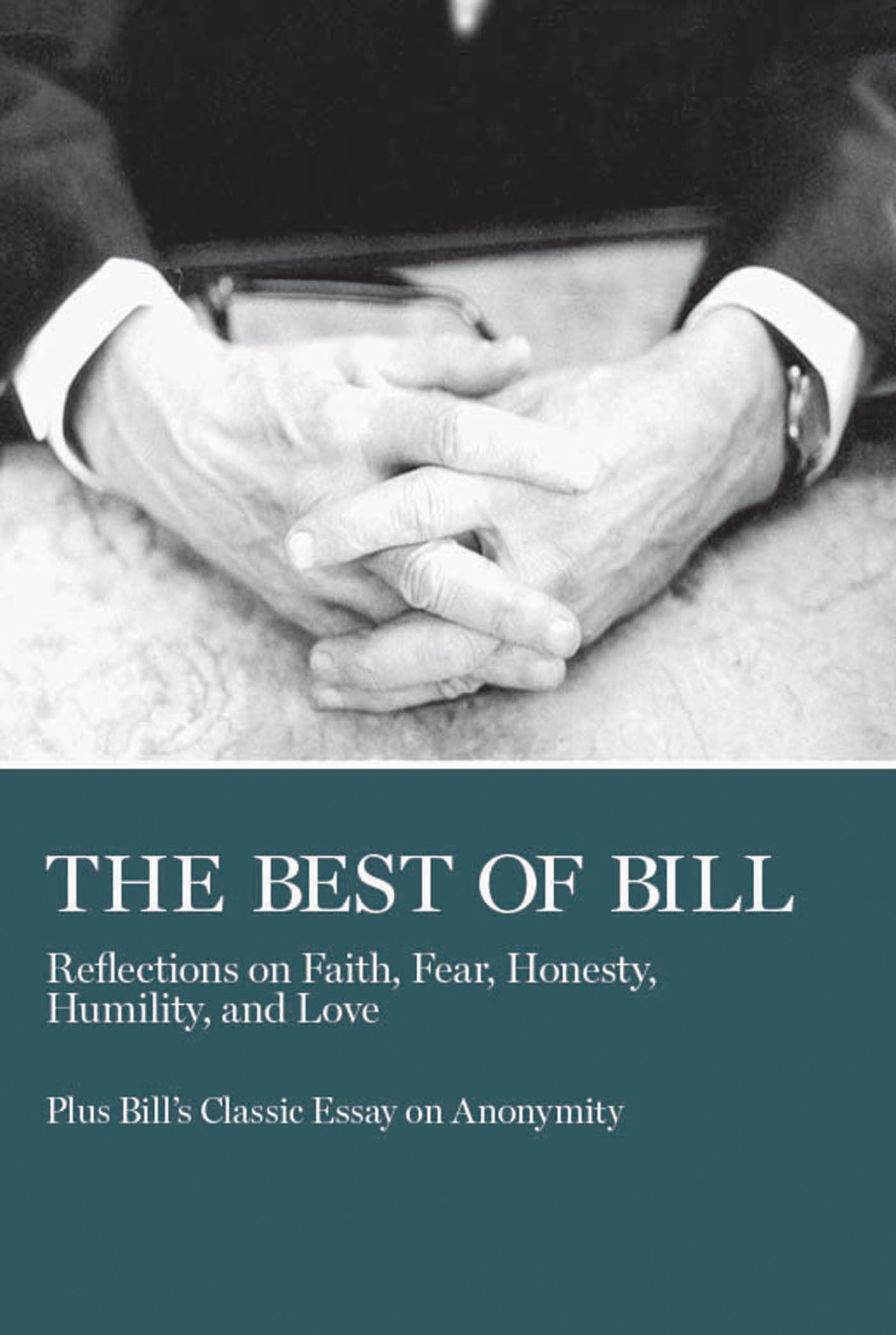 The Best of Bill: Reflections on Faith, Fear, Honesty, Humility, and Love