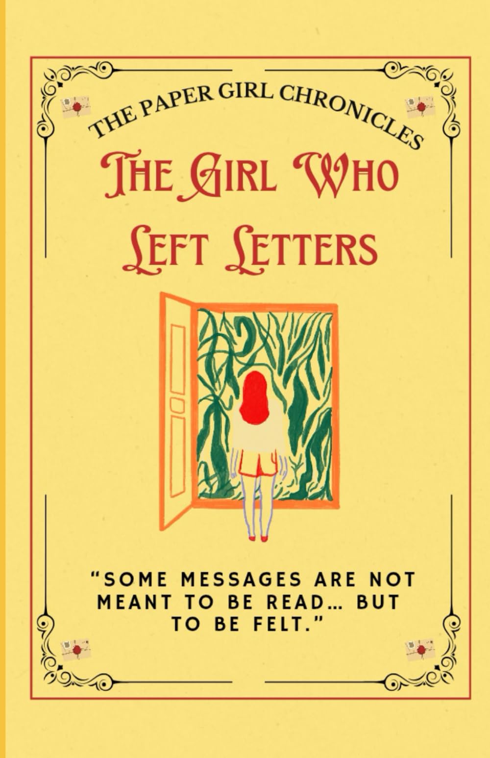 The Girl Who Left Letters: “Some messages are not meant to be read… but to be felt.” Contemporary Fiction | Inspirational | Coming-of-Age (Teens) (The Paper Girl Chronicles)