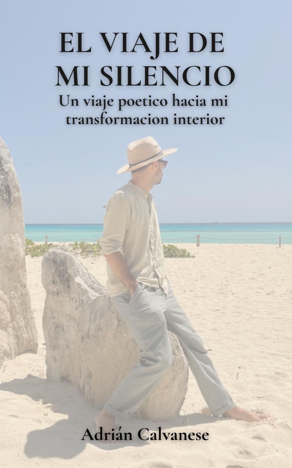 El Viaje de mi Silencio: Un viaje poético hacia mi transformación interior