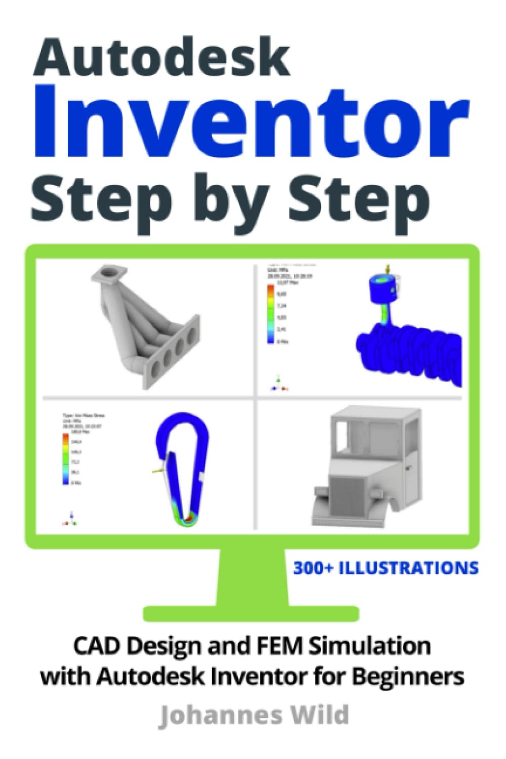 Autodesk Inventor | Step by Step: CAD Design and FEM Simulation with Autodesk Inventor for Beginners