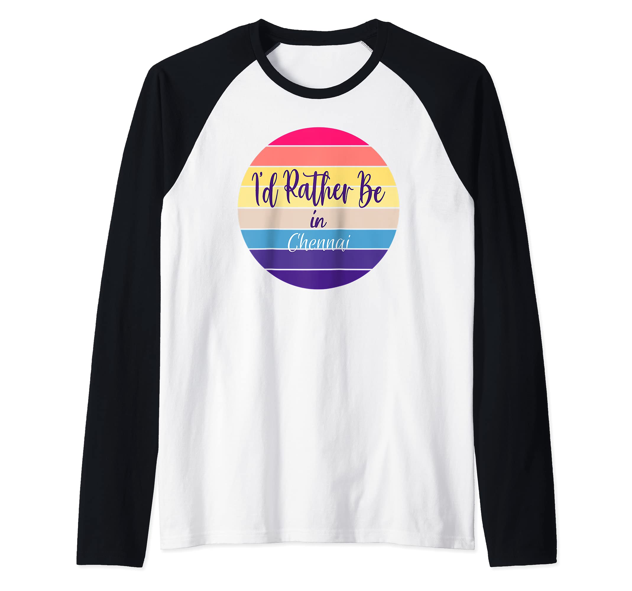 I'd Rather Be In Chennai Raglan Baseball Tee