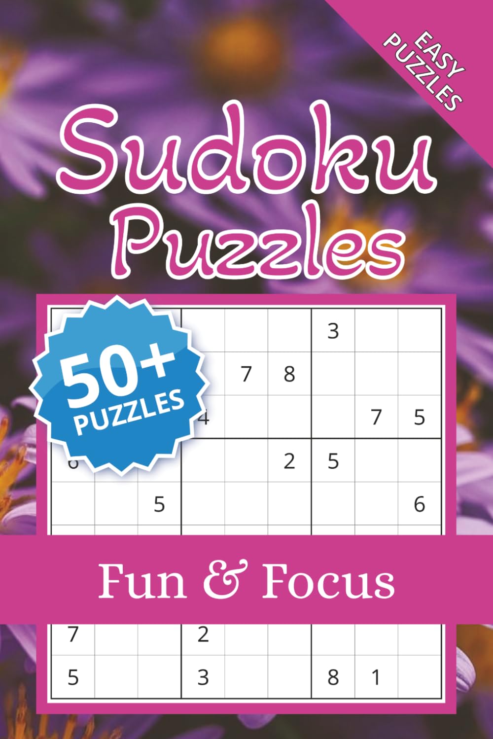 Sudoku Puzzles: Sudoku Puzzles | Have fun, Relax, and Focus | 6x9 inches. 110 Pages | 50+ Puzzles | Solutions included