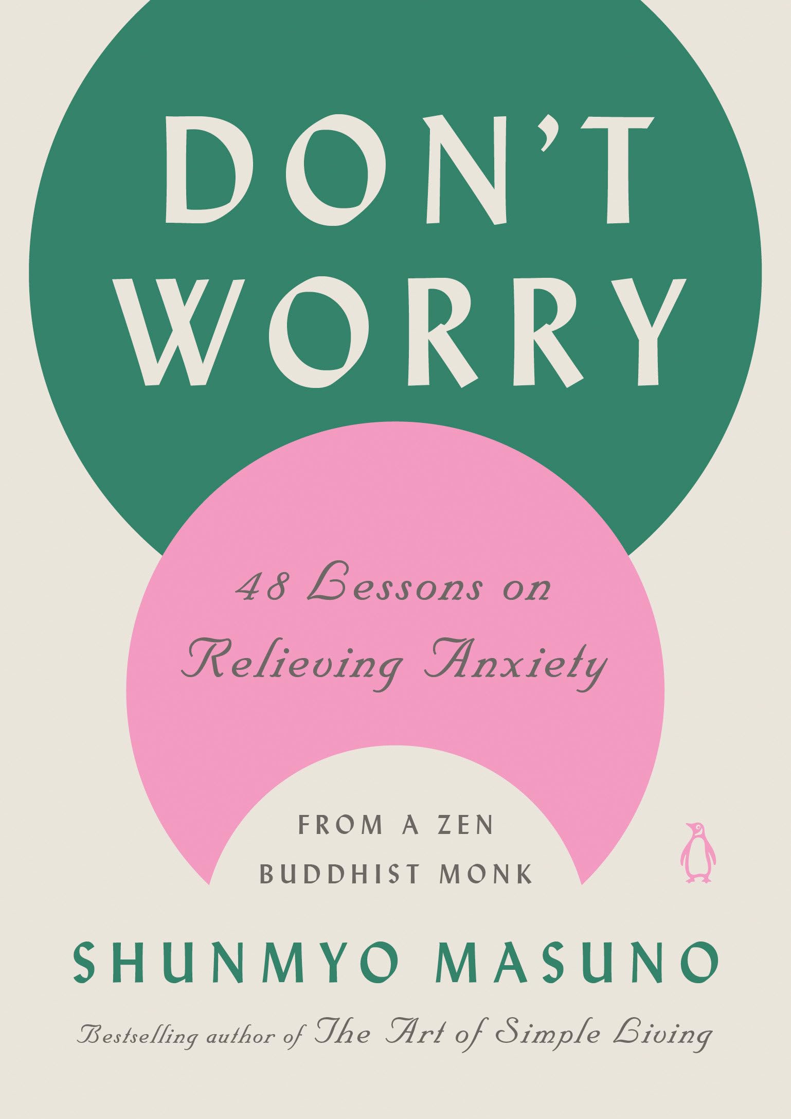 Penguin Life Don't Worry: 48 Lessons on Relieving Anxiety from a Zen Buddhist Monk Hardcover – Import, 5 April 2022