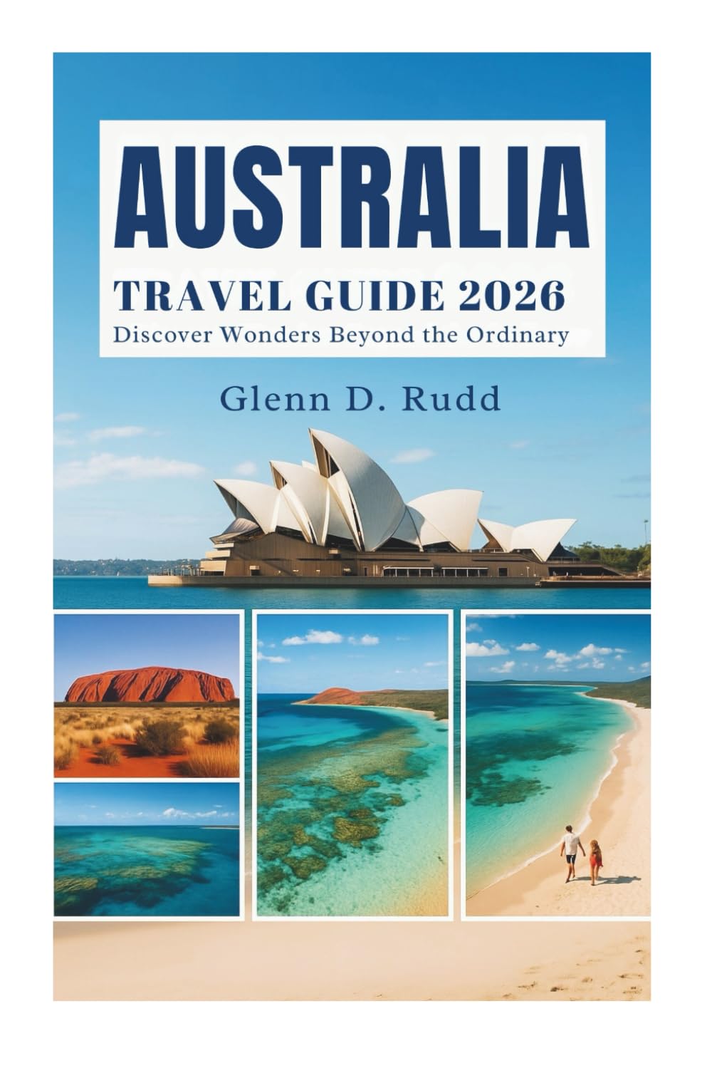 Australia Travel Guide 2026: Discover Wonders Beyond the Ordinary