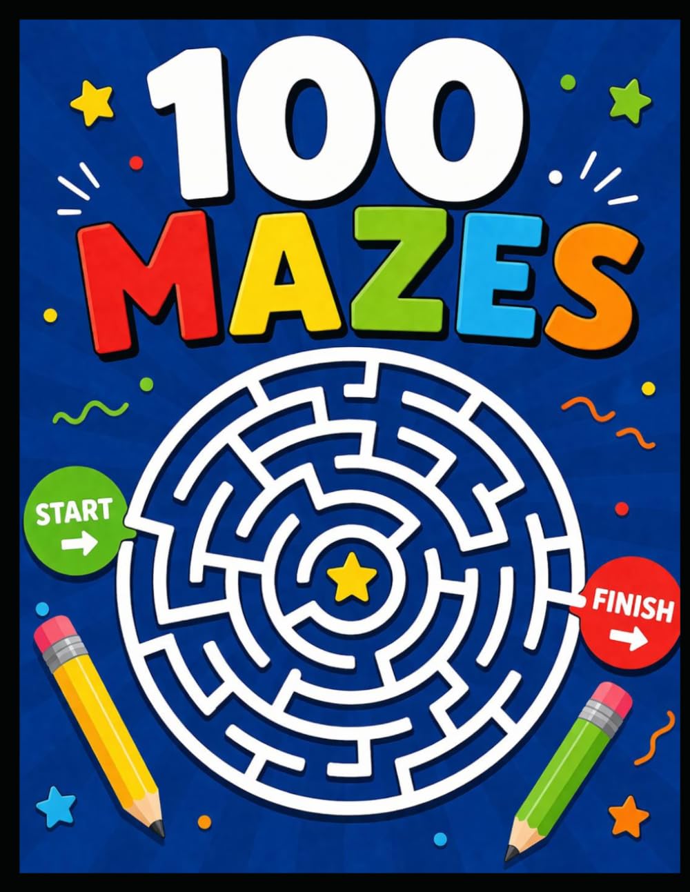 100 Mazes: Easy to Hard Maze Puzzle Book/Brain Boosting Activities for Kids