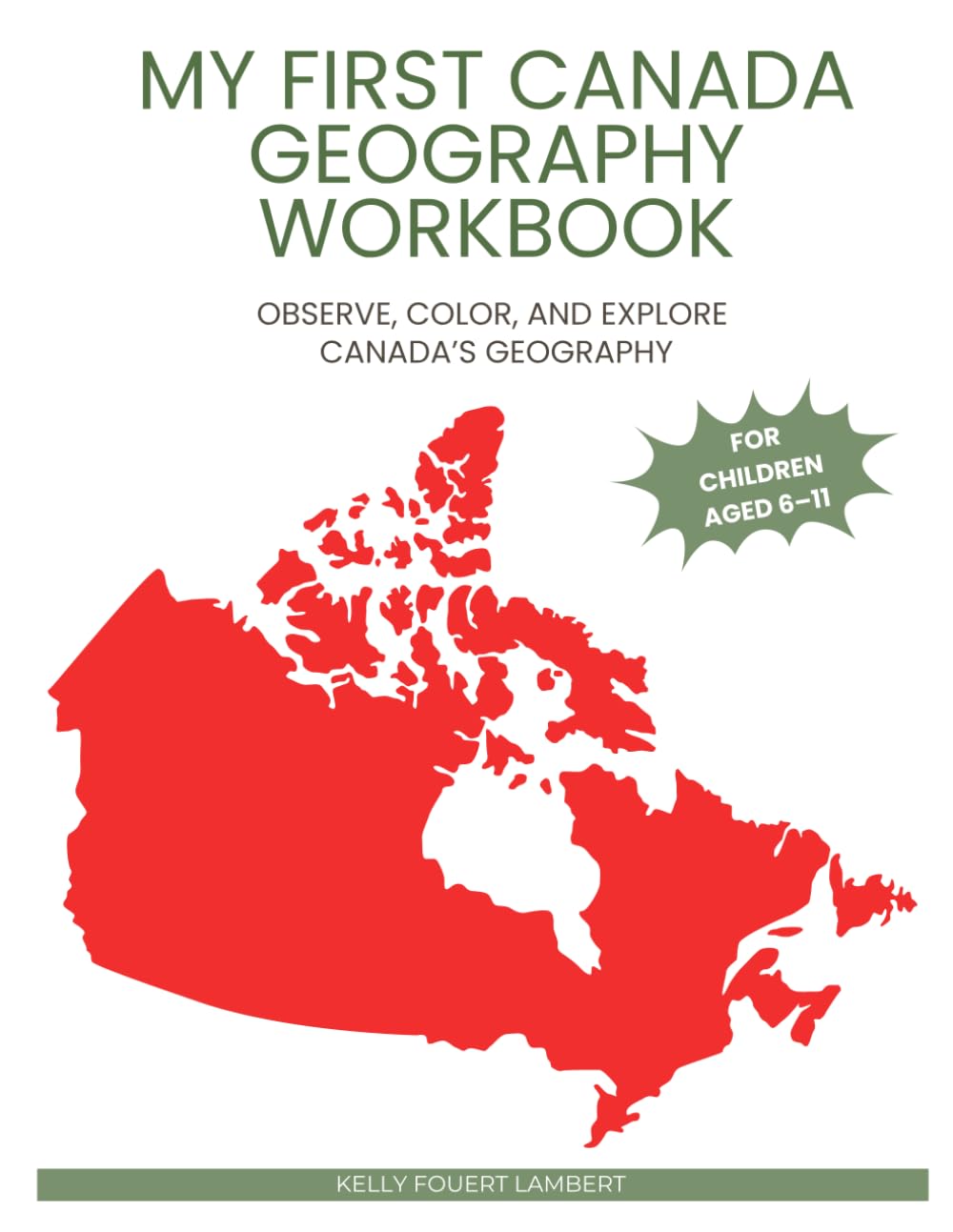 My First Canada Geography Workbook: Observe, Color, and Explore Canada’s Geography (My First Geography Workbooks)