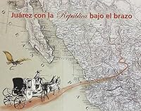 Juarez Con La Republica 9709718061 Book Cover