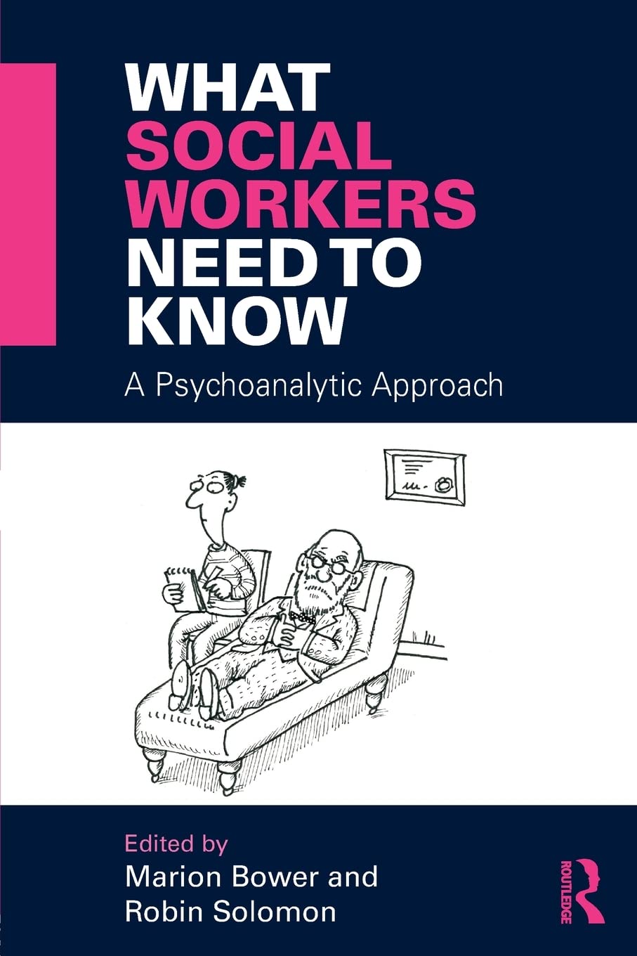 What Social Workers Need to Know: A Psychoanalytic Approach