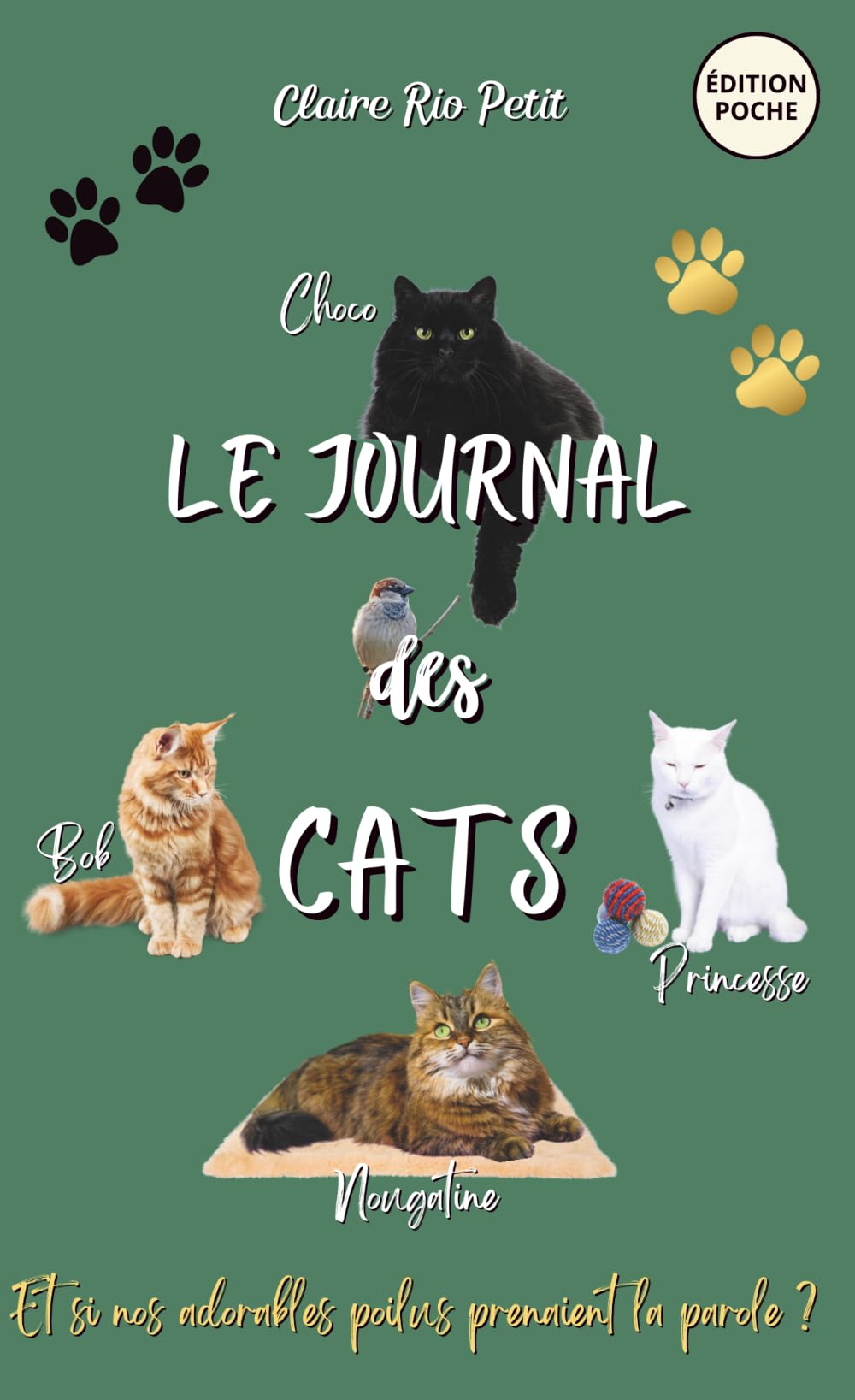 Le journal des Cats. Et si vos compagnons à quatre pattes prenaient la paroles ?: Edition Poche