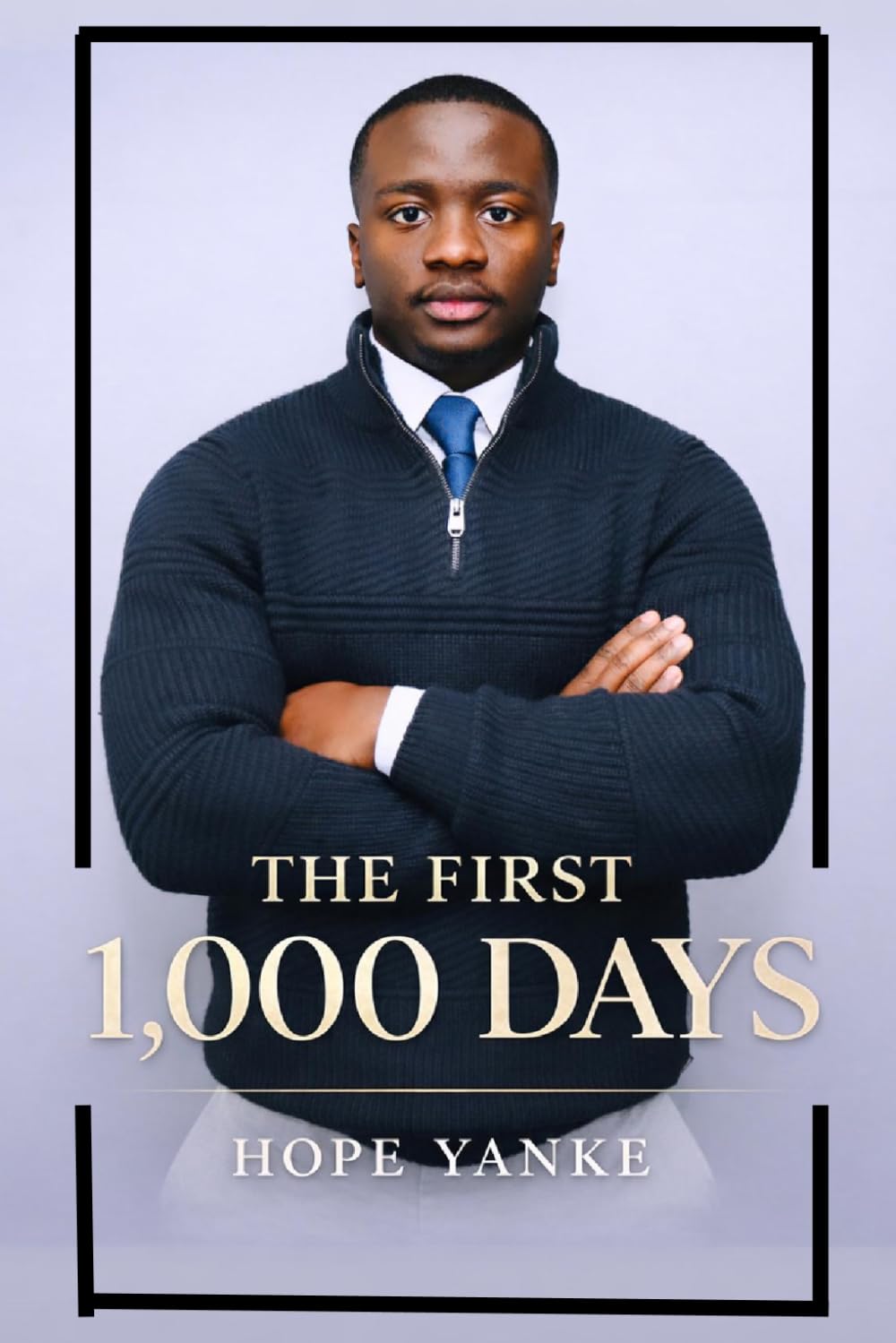 THE FIRST 1,000 DAYS