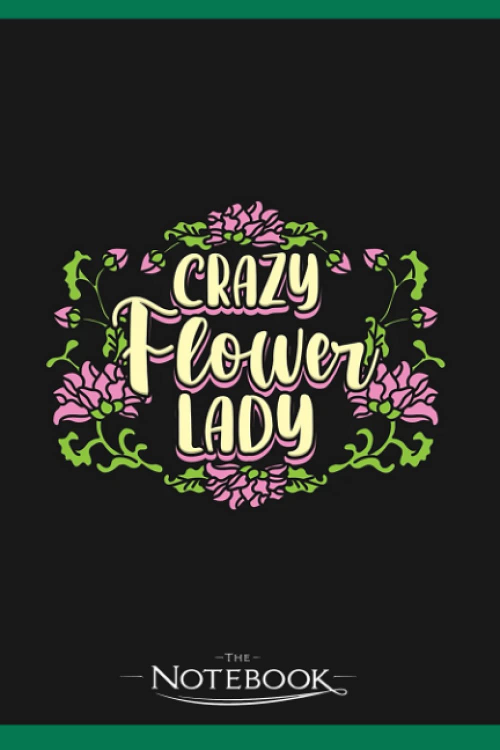 Notebook: Crazy Flower Lady: Notebook Diary, Lined College Ruled Paper| Planner, 6x9 , 120 Lined Pages College Ruled Paper