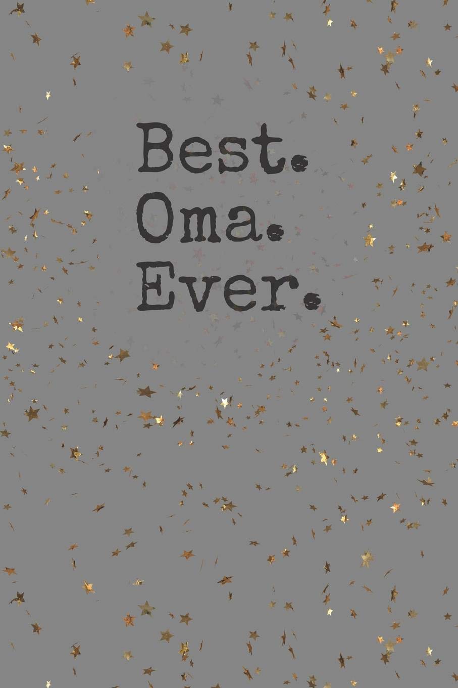 Best Oma Ever: A Keepsake Gift Journal for Grandma