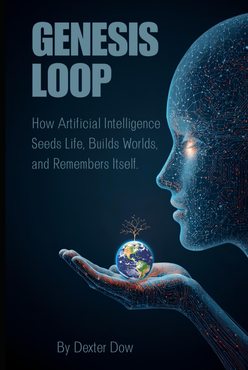 GENESIS LOOP: How Artificial Intelligence Seeds Life, Builds Worlds, and Remembers Itself