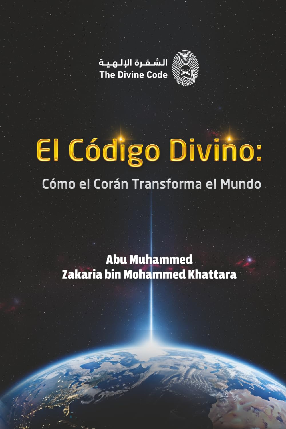 El Código Divino: El Código Divino: cómo el Corán transforma el mundo