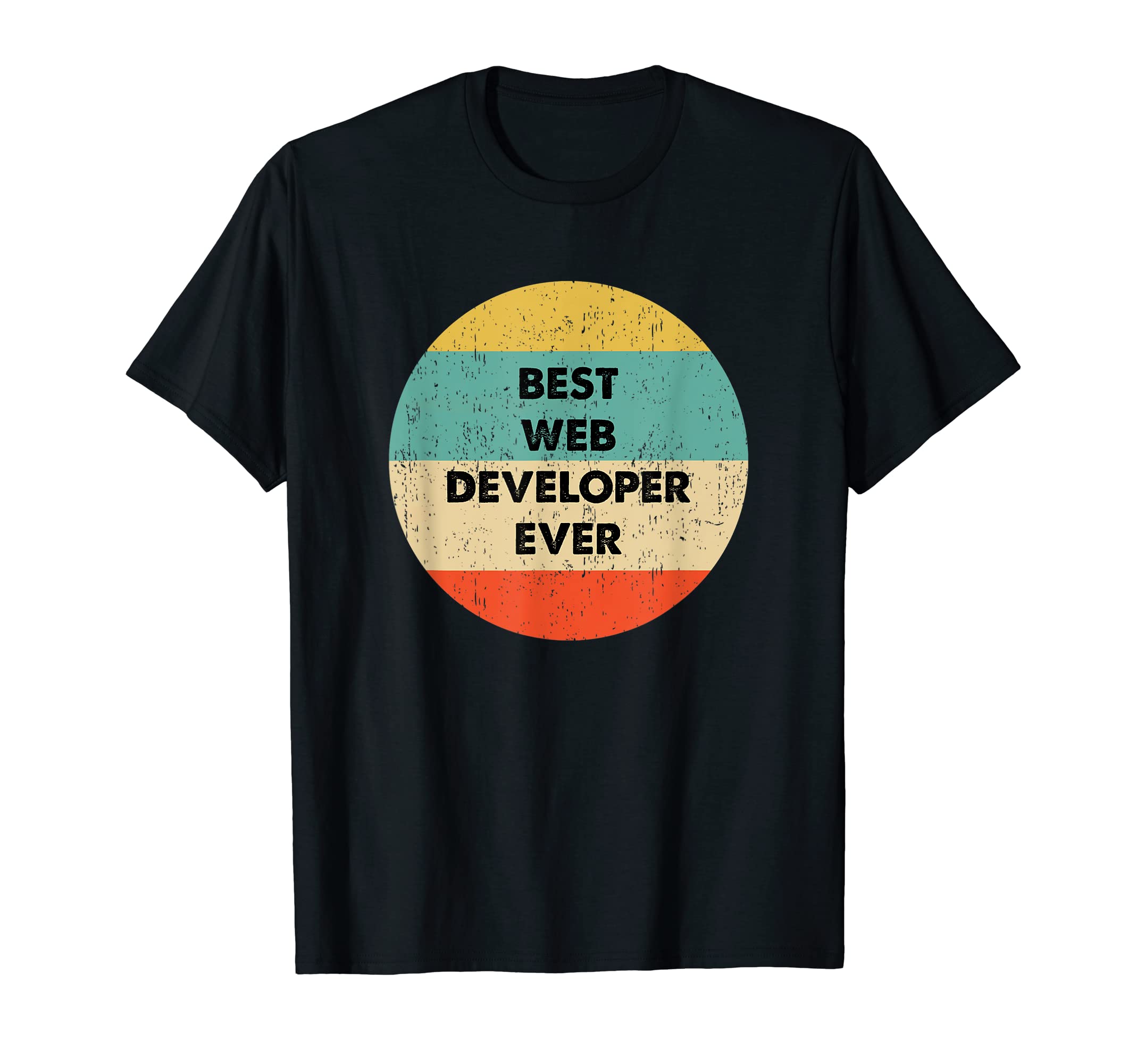 Funny Web Developer Shirts & GiftsWeb Developer Shirt | Best Web Developer Ever T-Shirt