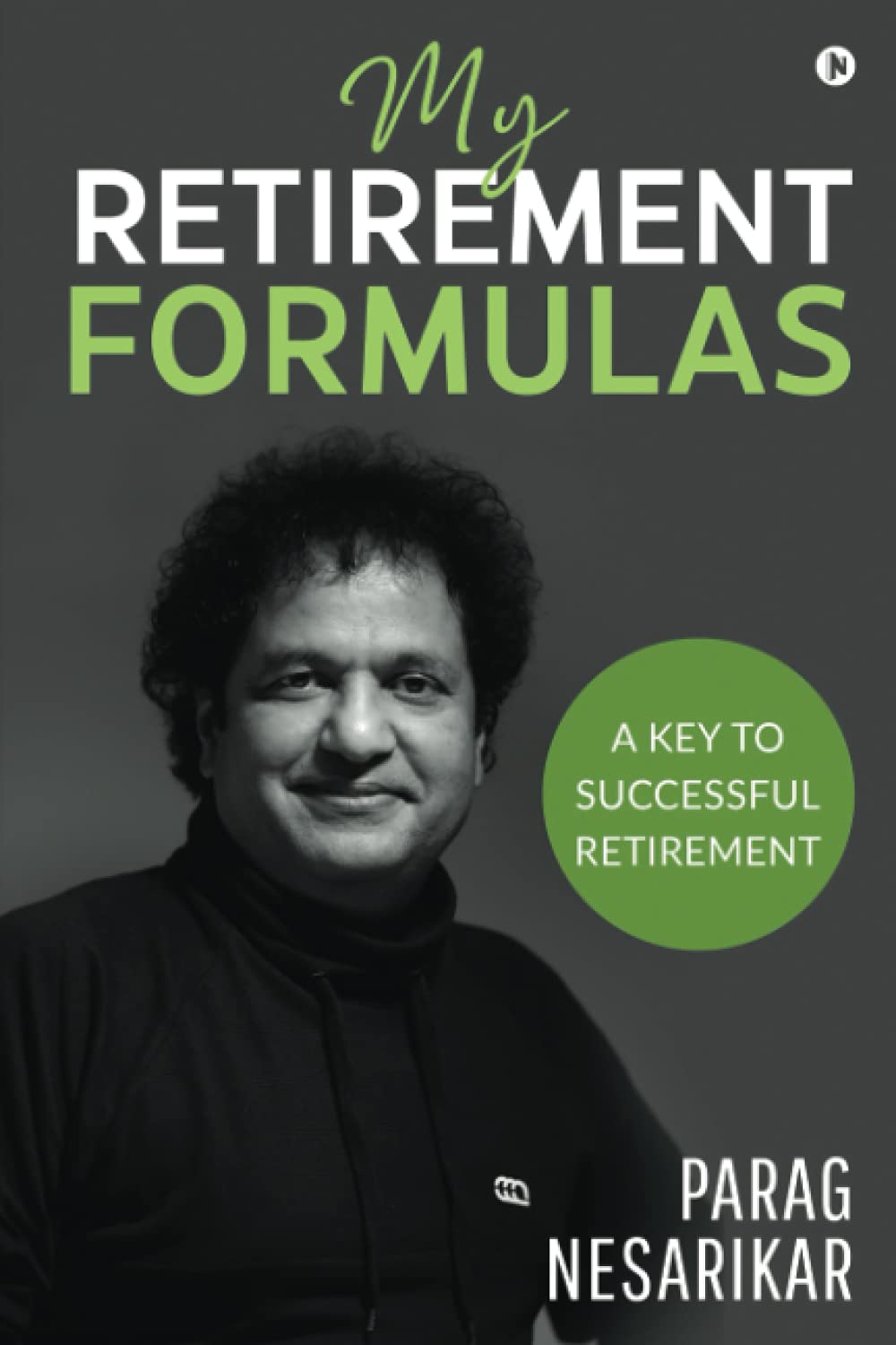 My Retirement Formulas : A Key to Successful Retirement