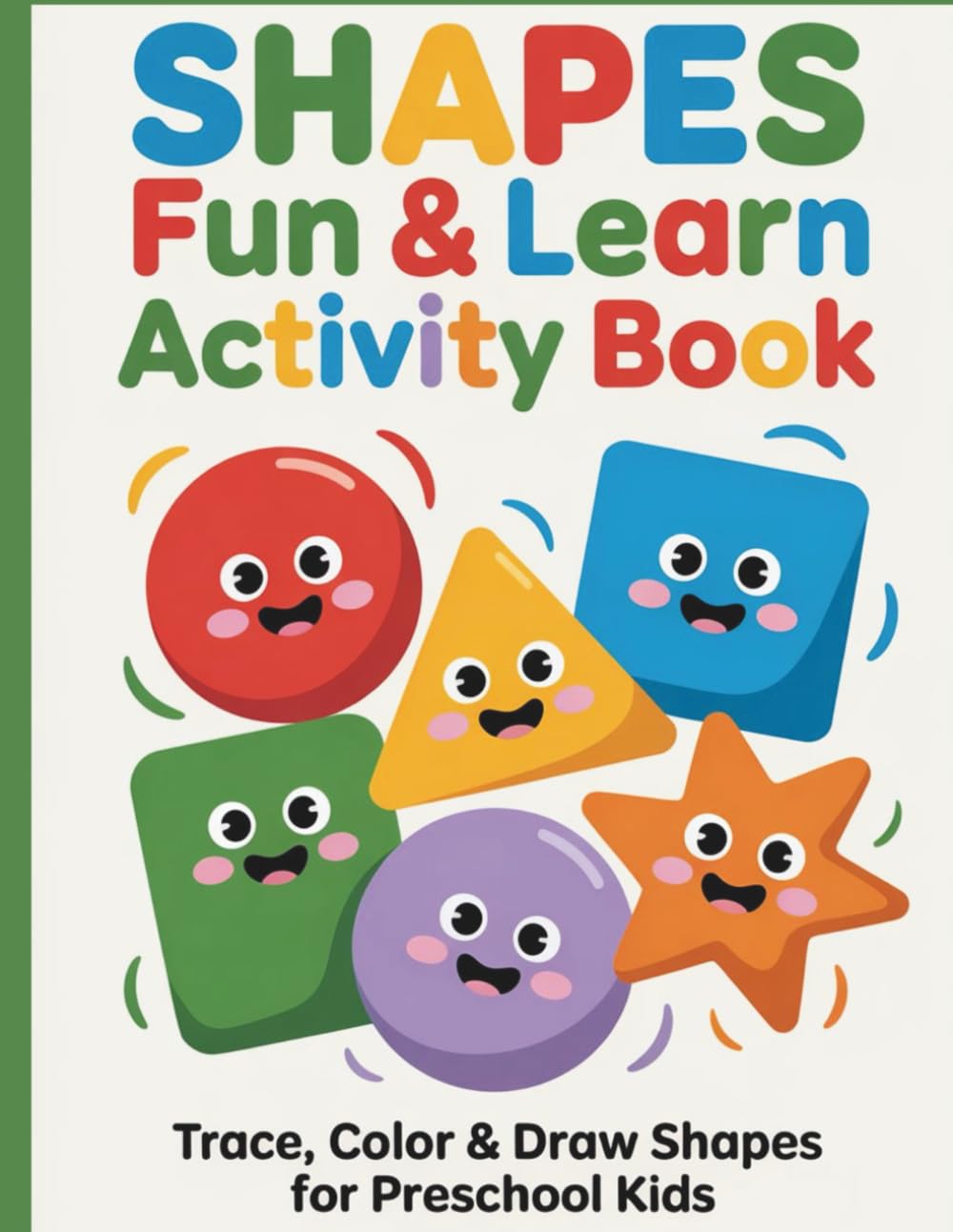 Shapes Fun & Learn Activity Book: Trace, Color & Draw Shapes for Preschool and Kindergarten Kids
