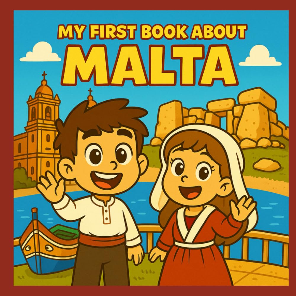 My First Book About Malta!: Discover the history, heritage, and culture of Malta (My First History Book)