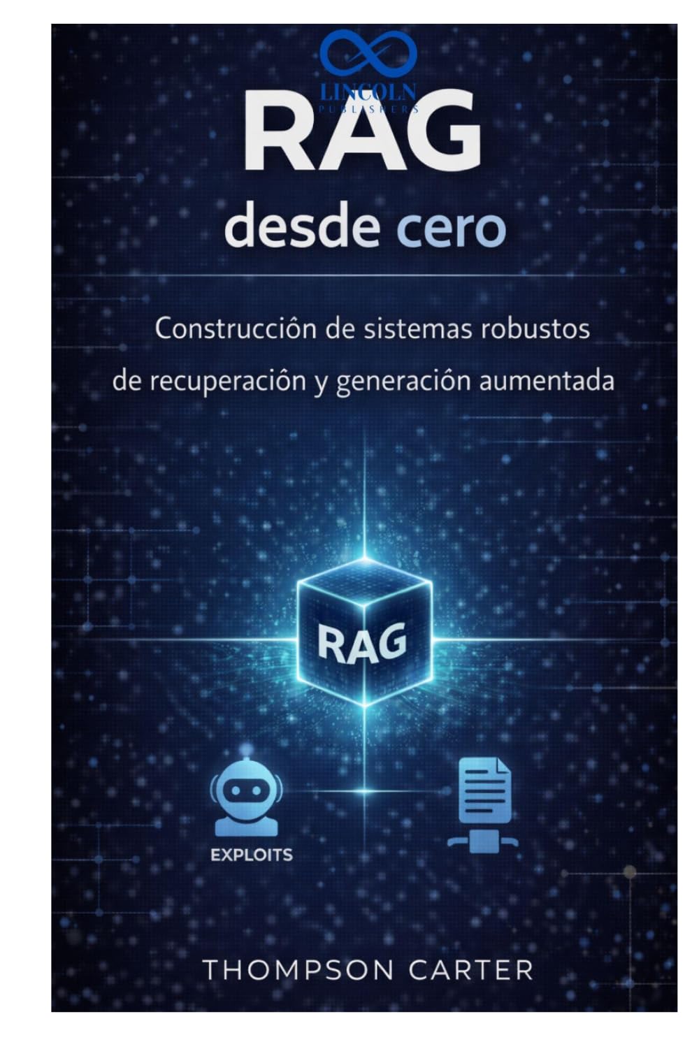 RAG desde cero: Construcción de sistemas robustos de recuperación y generación aumentada