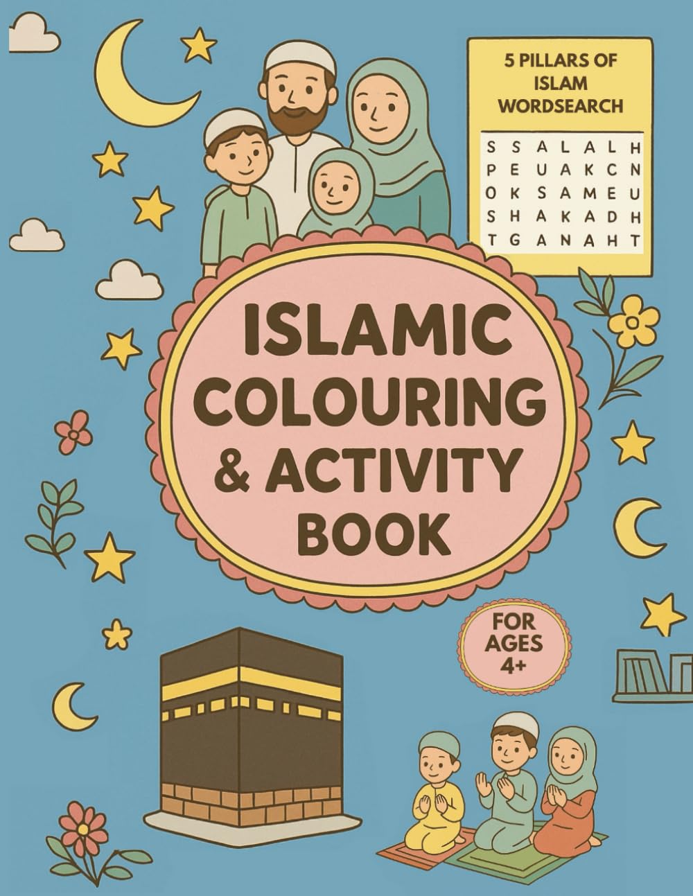 Islamic Colouring & Activity Book for Kids: Word Searches, Mazes, Colouring pages: Ramadan, Eid, and Everyday Muslim Life