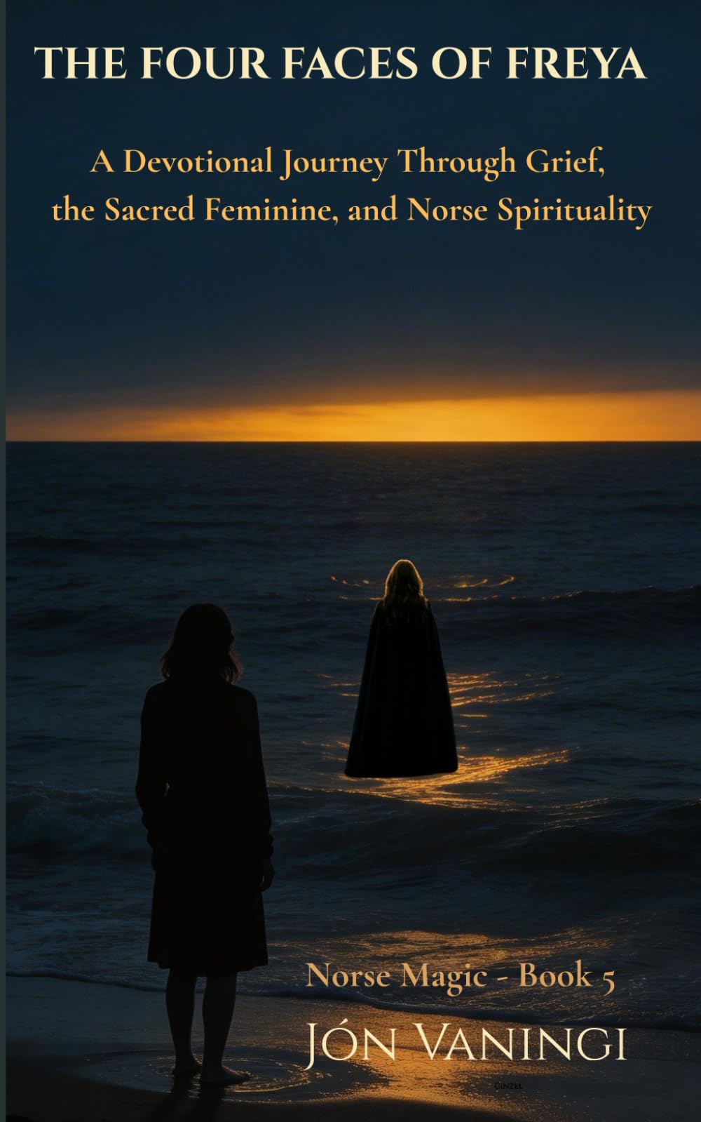 The Four Faces of Freya: A Devotional Journey Through Grief, the Sacred Feminine, and Norse Spirituality (Norse Magic)