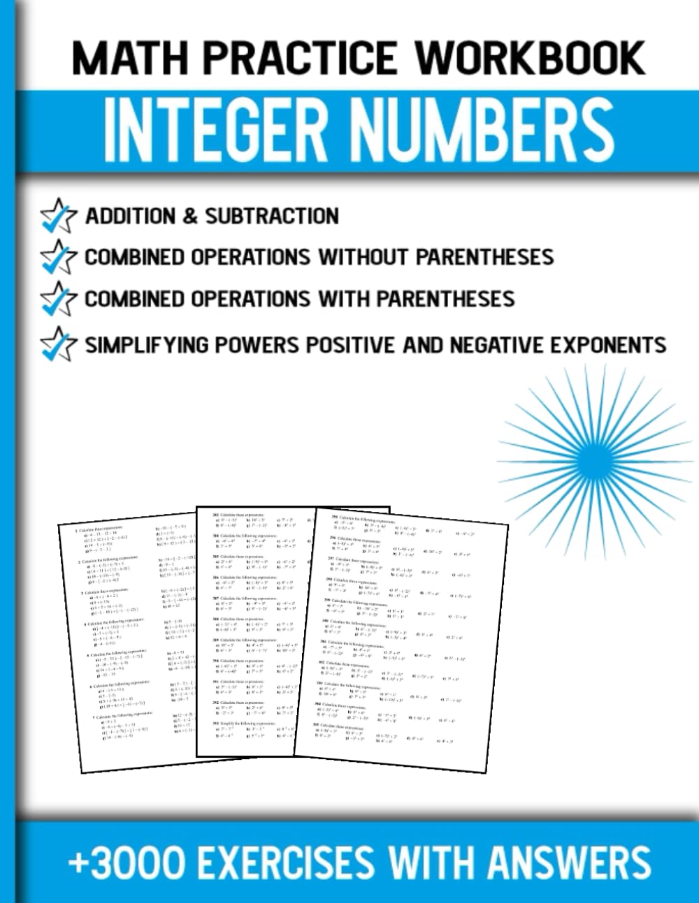 Integer Numbers Math Practice Workbook For Kids: Addition & Subtraction, Combined Operations Without Parentheses, Combined Operations With ... Exponents, +3000 Exercises With Answers