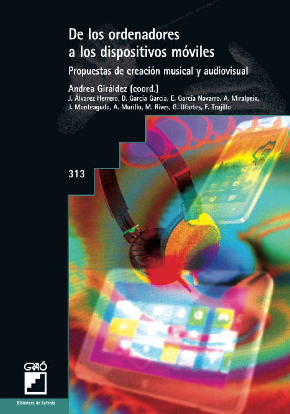 De los ordenadores a los dispositivos móviles: Propuestas de creación musical y audiovisual