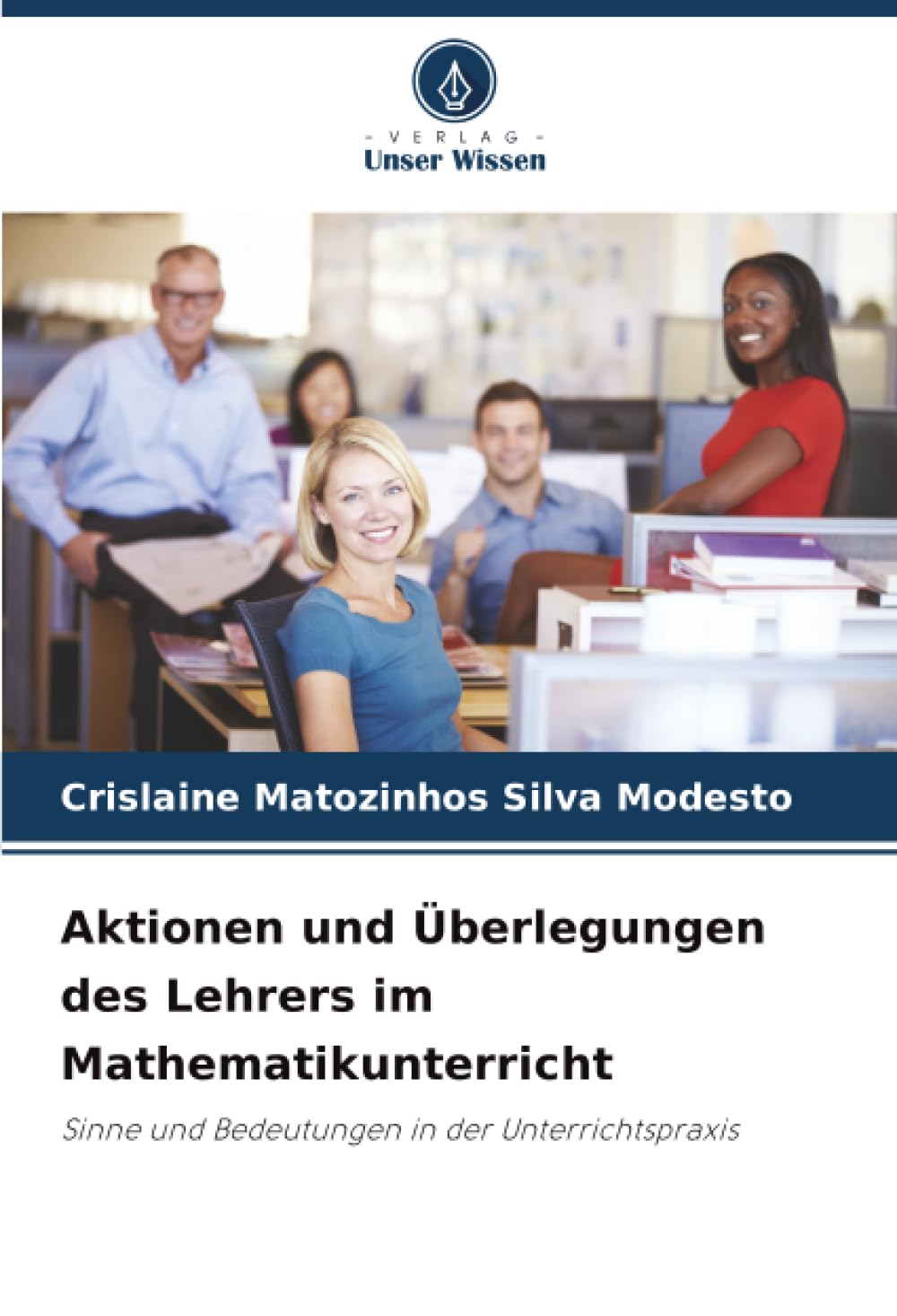 Aktionen und Überlegungen des Lehrers im Mathematikunterricht: Sinne und Bedeutungen in der Unterrichtspraxis